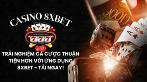 Trải nghiệm cá cược thuận tiện hơn với ứng dụng 8xbet - Tải ngay!